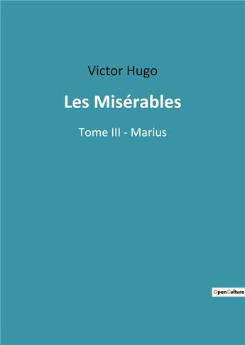 Couverture du livre « Les miserables - tome iii - marius » de Victor Hugo aux éditions Culturea