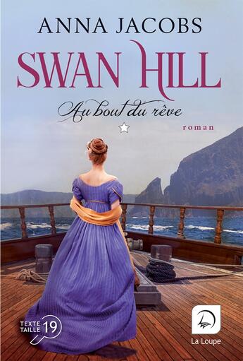 Couverture du livre « Swan Hill Tome 1 : au bout du rêve » de Anna Jacobs aux éditions Editions De La Loupe