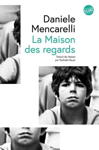 Couverture du livre « La maison des regards » de Daniele Mencarelli aux éditions Editions Globe