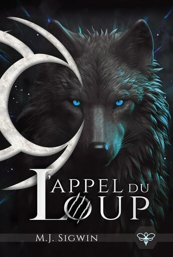 Couverture du livre « L'appel du loup » de Sigwin M.J. aux éditions L'abeille Bleue