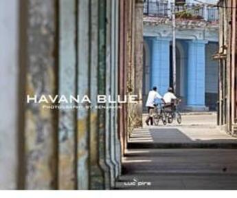 Couverture du livre « Havana blue » de Benjamin Struelins aux éditions Renaissance Du Livre