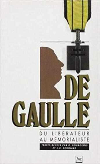 Couverture du livre « De Gaulle, du libérateur au mémorialiste » de Bourgeois R aux éditions Pu De Grenoble