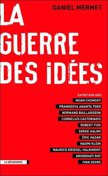 Couverture du livre « La guerre des idees » de Mermet Daniel aux éditions La Decouverte