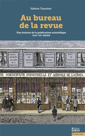 Couverture du livre « Au bureau de la revue ; une histoire de la publication scientifique (XIX-XXe siècle) » de Valerie Tesniere aux éditions Ehess