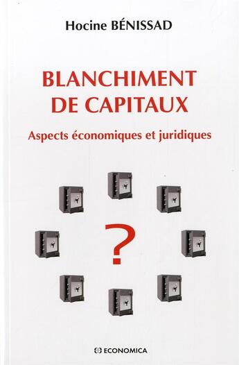 Couverture du livre « BLANCHIMENT DE CAPITAUX - ASPECTS ECONOMIQUES ET JURIDIQUES » de Benissad/Hocine aux éditions Economica