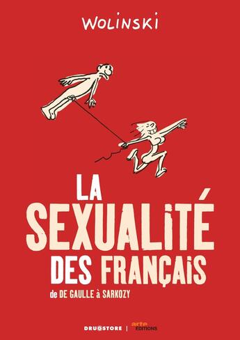 Couverture du livre « La sexualité des Français ; de De Gaulle à Sarkozy » de Georges Wolinski aux éditions Drugstore