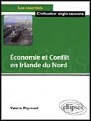 Couverture du livre « Economie et conflit en irlande du nord » de Valerie Peyronel aux éditions Ellipses