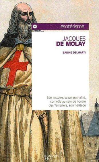 Couverture du livre « Jacques de Molay » de Sabine Delmarti aux éditions De Vecchi