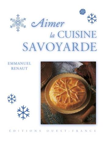 Couverture du livre « Aimer la cuisine savoyarde » de Renaut-Benaouda-Cham aux éditions Ouest France