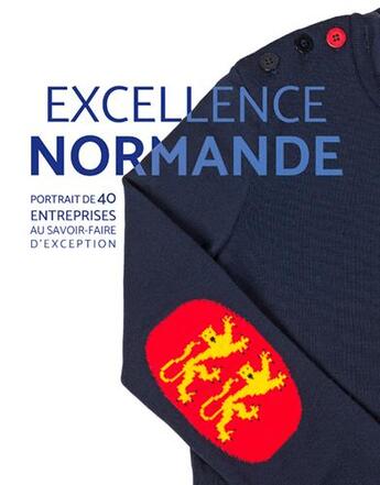 Couverture du livre « Les savoir-faire d'excellence normands » de Arnaud Guerin aux éditions Ouest France