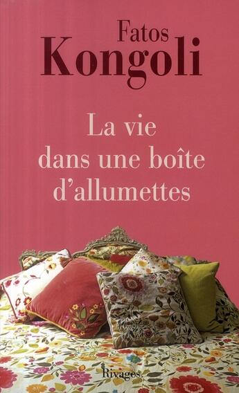 Couverture du livre « La vie dans une boîte d'allumettes » de Fatos Kongoli aux éditions Rivages