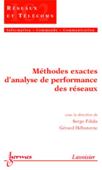 Couverture du livre « Méthodes exactes d'analyse de performance des réseaux » de Serge Fdida et Gérard Hébuterne aux éditions Hermes Science Publications