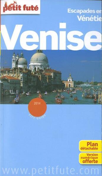 Couverture du livre « GUIDE PETIT FUTE ; CITY GUIDE ; Venise (édition 2014) » de  aux éditions Le Petit Fute