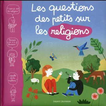 Couverture du livre « Questions des tout-petits sur les religions » de Anouk Ricard et Martine Laffon et Marie Aubinais et Charlotte Des Ligneris aux éditions Bayard Soleil