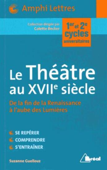 Couverture du livre « Le théâtre au XVIIe siècle » de Suzanne Guellouz aux éditions Breal