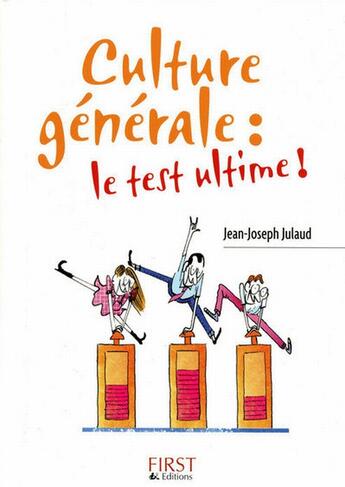 Couverture du livre « Culture générale : le test ultime ! » de Jean-Joseph Julaud aux éditions First