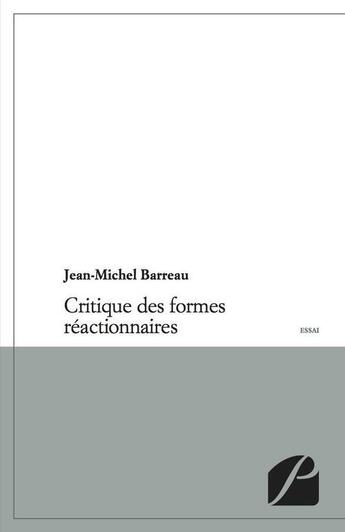 Couverture du livre « Critique des formes réactionnaires » de Jean-Michel Barreau aux éditions Du Pantheon
