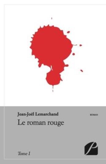 Couverture du livre « Le roman rouge Tome 1 » de Jean-Joel Lemarchand aux éditions Editions Du Panthéon