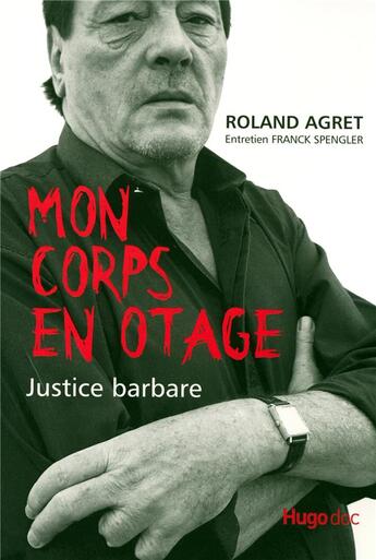 Couverture du livre « Mon corps en otage justice barbare » de Agret/Spengler aux éditions Hugo Document