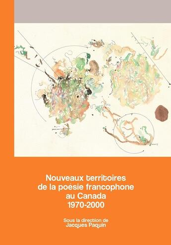 Couverture du livre « Nouveaux territoires de la poesie francophone au canada - 1970-2000 » de Paquin Jaques aux éditions Pu D'ottawa