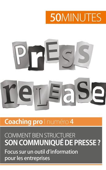 Couverture du livre « Comment bien structurer son communiqué de presse ? focus sur un outil d'information pour les entreprises » de Martin Dawagne aux éditions 50minutes.fr