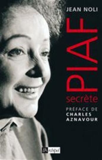 Couverture du livre « Piaf secrète (édition 2003) » de Jean Noli aux éditions Archipel