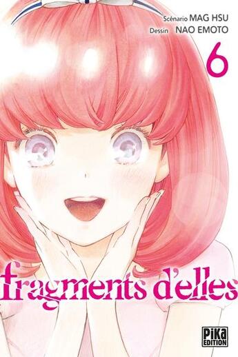 Couverture du livre « Fragments d'elles Tome 6 » de Hsu Mag et Nao Elmoto aux éditions Pika