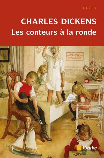 Couverture du livre « Les conteurs à la ronde » de Charles Dickens aux éditions Editions De L'aube