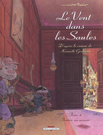 Couverture du livre « Le vent dans les saules t.4 ; foutoir au manoir » de Plessix-M aux éditions Delcourt