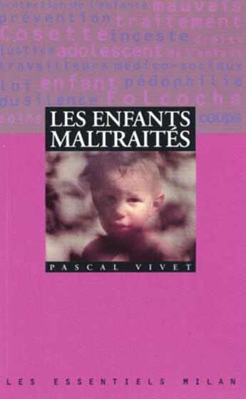 Couverture du livre « Les enfants maltraites » de Pascal Vivet aux éditions Milan