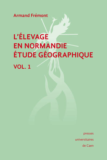 Couverture du livre « L'élevage en Normandie, étude géographique. Volume I » de Armand Frémont aux éditions Epagine