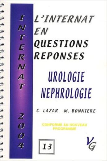 Couverture du livre « L'internat en questions réponses ; urologie, nephrologie » de Calin Lazar et M. Bonniere aux éditions Vernazobres Grego