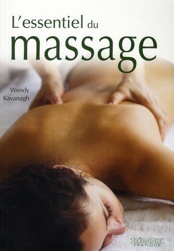 Couverture du livre « L'essentiel du massage » de Wendy Kavanagh aux éditions Guy Trédaniel