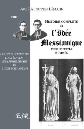 Couverture du livre « Histoire complète de l'idée messianique chez le peuple d'Israël » de Augustin Lémann aux éditions Saint-remi