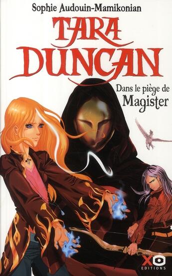 Couverture du livre « Tara Duncan Tome 6 ; dans le piège de Magister » de Sophie Audouin-Mamikonian aux éditions Xo