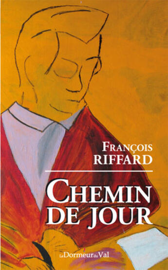 Couverture du livre « Chemins de jour » de Francois Riffard aux éditions Francois Baudez