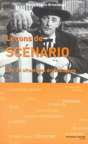 Couverture du livre « Leçons de scénario ; les 36 situations dramatiques » de Marie-France Briselance aux éditions Nouveau Monde