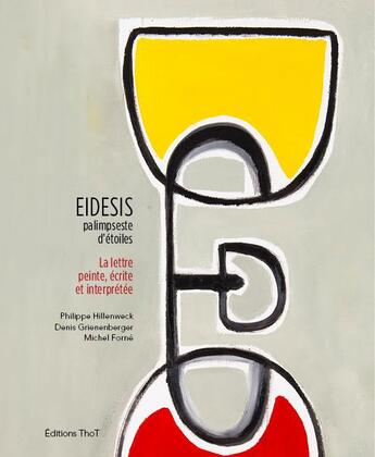 Couverture du livre « Eidesis, palimpseste d'étoiles ; la lettre peinte, écrite et interprétée » de  aux éditions Editions Thot