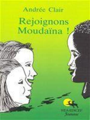 Couverture du livre « Rejoignons Moudaïna ! » de Andree Clair aux éditions Edicef