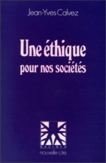 Couverture du livre « Une éthique pour nos sociétés » de  aux éditions Nouvelle Cite