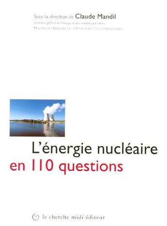 Couverture du livre « L'energie nucleaire en 110 questions » de Mandil/Borotra aux éditions Cherche Midi