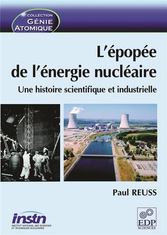 Couverture du livre « L'épopée de l'énergie nucléaire ; une histoire scientifique et industrielle » de Paul Reuss aux éditions Edp Sciences