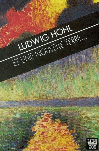 Couverture du livre « Et une nouvelle terre... » de Ludwig Hohl aux éditions Zoe