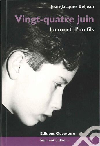 Couverture du livre « Vingt-quatre juin ; la mort d'un fils » de Jean-Jacques Beljean aux éditions Ouverture