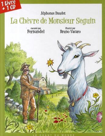 Couverture du livre « La chèvre de monsieur Seguin par Fernandel » de Alphonse Daudet et Bruno Vacaro aux éditions Chant Du Monde