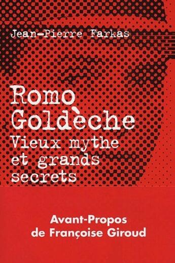 Couverture du livre « Romo goldeche ; vieux mythe et grands secrets » de Jean-Pierre Farkas aux éditions Tiresias