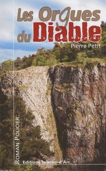 Couverture du livre « Les orgues du diable » de Pierre Petit aux éditions Jeanne D'arc