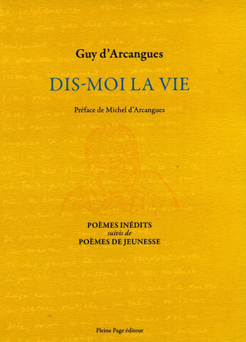 Couverture du livre « Dis-moi la vie » de Guy D' Arcangues aux éditions Pleine Page