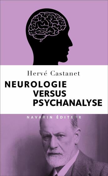 Couverture du livre « Neurologie versus psychanalyse » de Herve Castanet aux éditions Navarin