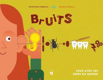 Couverture du livre « Bruits : joue avec les sons du monde » de Cristina Cubells et Joana Casals aux éditions Helvetiq